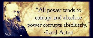 all-power-tends-to-corrupt-and-absolute-power-corrupts-absolutely